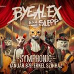 ByeAlex és a Slepp: SYMPHONIC koncert 2024
