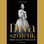 Díva születik - Maria Callas titkos élete könyv